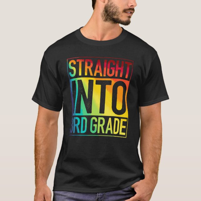 Straight Into 3rd Grade Rainbow Third Grade Back T T-Shirt (Front)