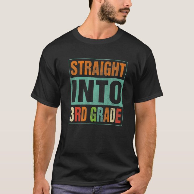 Straight Into 3rd Grade Team Third Grade Back To S T-Shirt (Front)