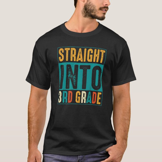 Straight Into 3rd Grade Third Grade Back To School T-Shirt (Front)