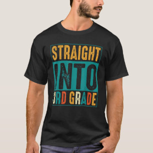 Straight Into 3rd Grade Vintage Third Grade Back T T-Shirt