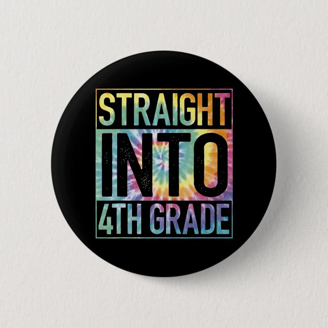 Straight Into 4th Grade Back To School First Day T 6 Cm Round Badge (Front)