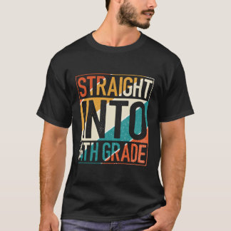 Straight Into 4Th Grade Fourth Grade Back To Schoo T-Shirt