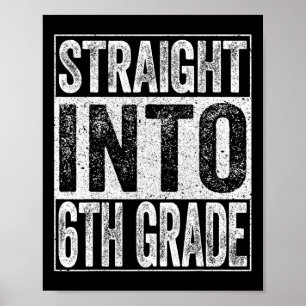 Straight Into 6th Grade Byck To School  Poster