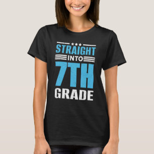 Straight Into 7th Grade Teacher First Day Of Schoo T-Shirt