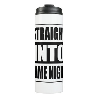Straight Into Game Night Fun Slogan Logo Thermal Tumbler