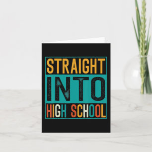 Straight Into High School Back To School Teacher K Card