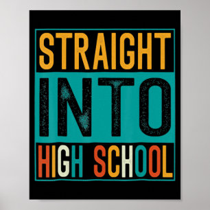 Straight Into High School Back To School Teacher K Poster