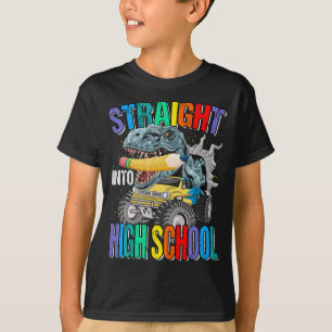 Straight Into High School Monster Truck Dinosaur  T-Shirt