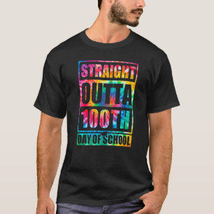 Straight Outta 100th Day Of School Tye Die Happy 1 T-Shirt