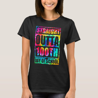 Straight Outta 100th Day Of School Tye Die Happy 1 T-Shirt