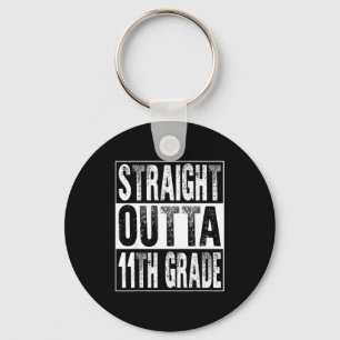 Straight outta 11th grade graduate eleventh grade key ring