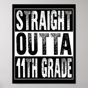 Straight outta 11th grade graduate eleventh grade poster