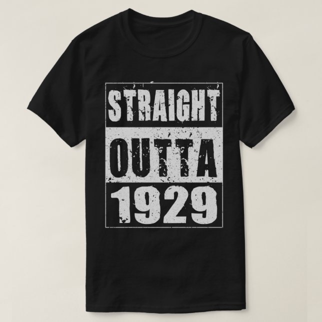 Straight Outta 1929 Funny Birthday Gifts for 92 Ye T-Shirt (Design Front)