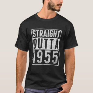 Straight Outta 1955 Year Of Birth Birthday  T-Shirt
