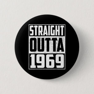 Straight Outta 1969 Birthday Year Vintage 1969 Men 6 Cm Round Badge