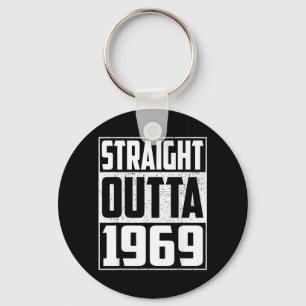 Straight Outta 1969 Birthday Year Vintage 1969 Men Key Ring