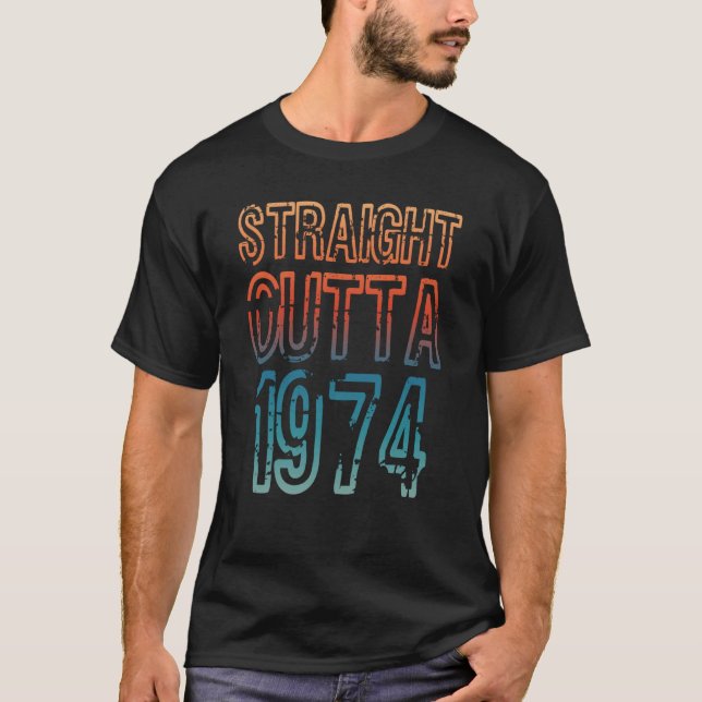 Straight Outta 1974 T-Shirt (Front)