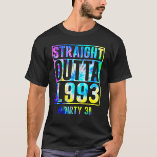 Straight Outta 1993 Dirty Thirty 30th Birthday 1 T-Shirt