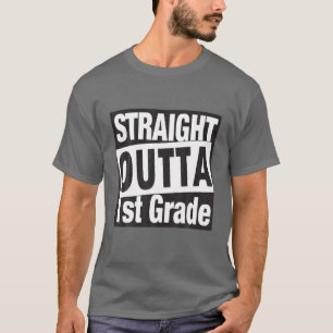 Straight Outta 1St Grade - Straight Outta First Gr T-Shirt
