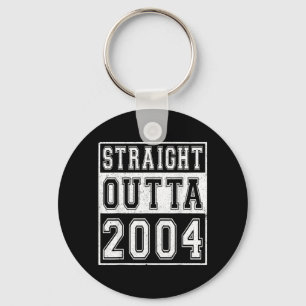 Straight Outta 2004 Classic Birth of Birthday Year Key Ring