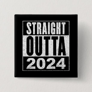 Straight Outta 2024 15 Cm Square Badge