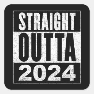 Straight Outta 2024 Square Sticker