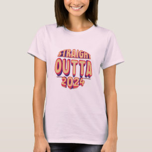 Straight Outta 2024 T-Shirt