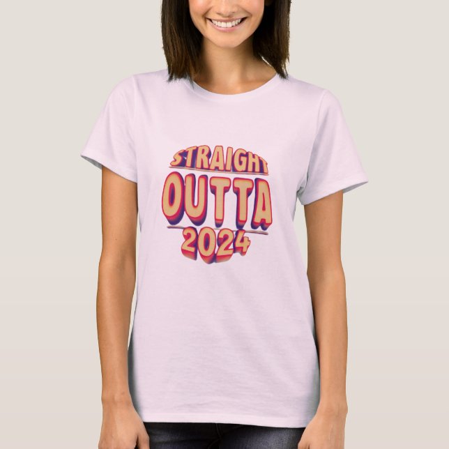 Straight Outta 2024 T-Shirt (Front)