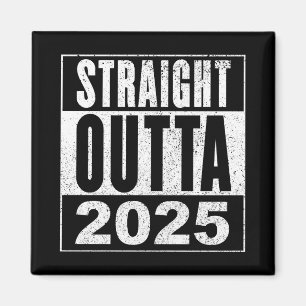Straight Outta 2025 Magnet