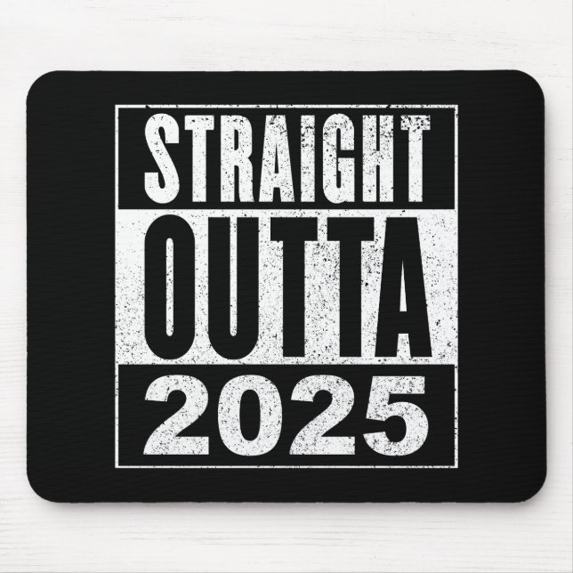 Straight Outta 2025 Mouse Mat (Front)