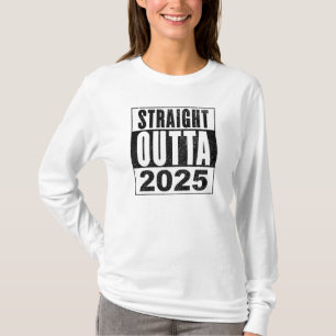 Straight Outta 2025 T-Shirt