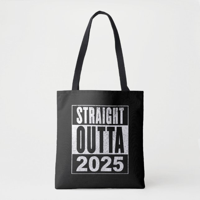 Straight Outta 2025 Tote Bag (Front)