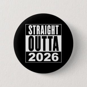 Straight Outta 2026 6 Cm Round Badge