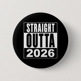 Straight Outta 2026 6 Cm Round Badge