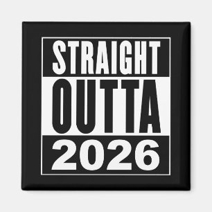 Straight Outta 2026 Magnet