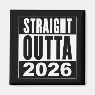 Straight Outta 2026 Magnet