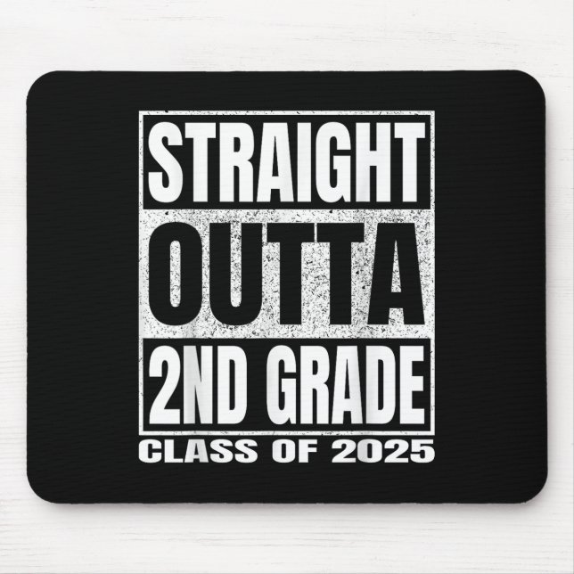 Straight Outta 2nd Grade Cl 2025 Second Grade Grad Mouse Mat (Front)