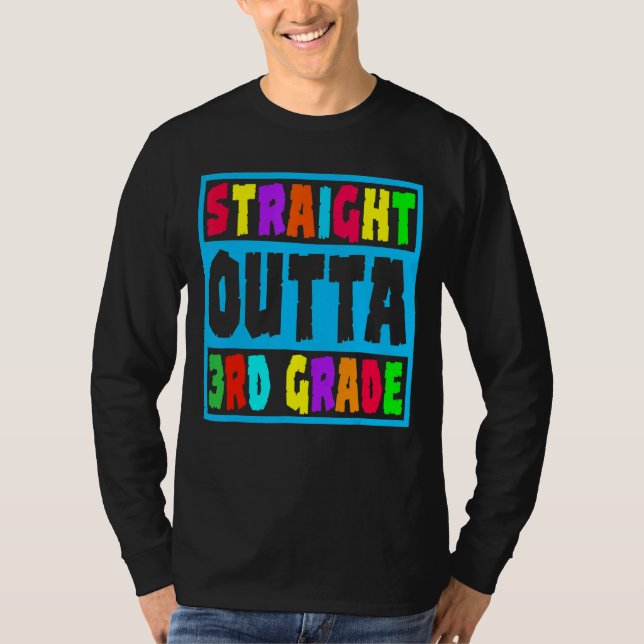 Straight Outta 3rd Grade  Third Grade Graduation T-Shirt (Front)