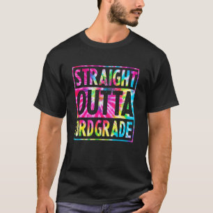 Straight Outta 3rd Grade Tie Dye Great Graduation  T-Shirt