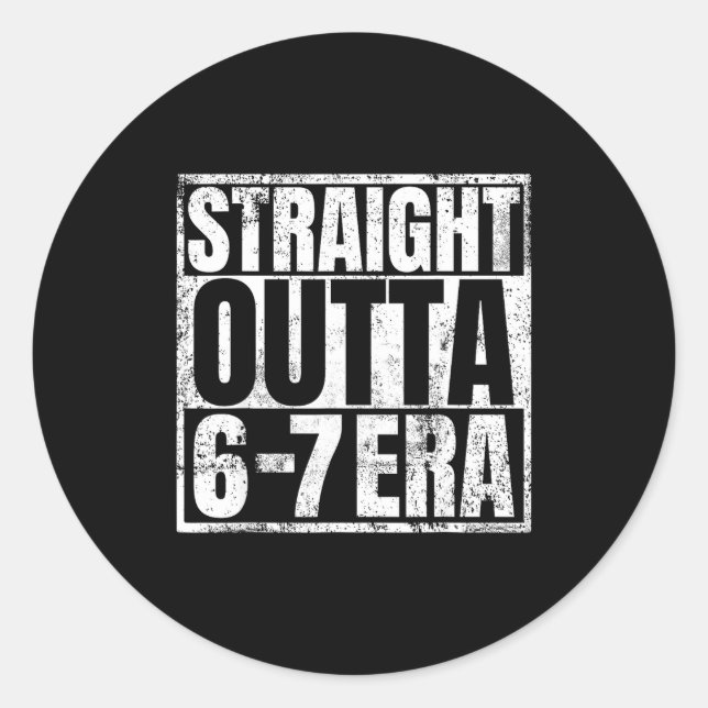 Straight Outta 6 7 Era Meme Funny Gen Alpha Six Se Classic Round Sticker (Front)