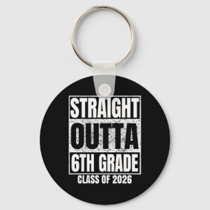 Straight Outta 6th Grade Cl 2026 Sixth Grad Gradua Key Ring