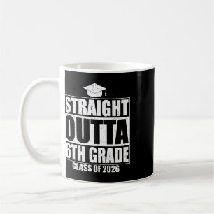 Straight Outta 6th Grade Graduation Cl 2026 Sixth Coffee Mug
