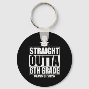 Straight Outta 6th Grade Graduation Cl 2026 Sixth  Key Ring