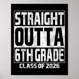 Straight Outta 6th Grade Graduation Cl 2026 Sixth Poster