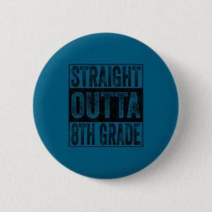Straight outta 8th grade class 2026 graduate 6 cm round badge