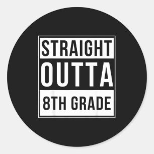 Straight outta 8th grade funny middle school classic round sticker
