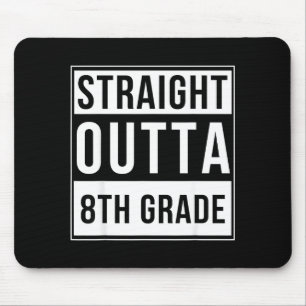 Straight outta 8th grade funny middle school mouse mat