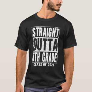 Straight Outta 8th Grade Graduation 2023 Eighth Gr T-Shirt