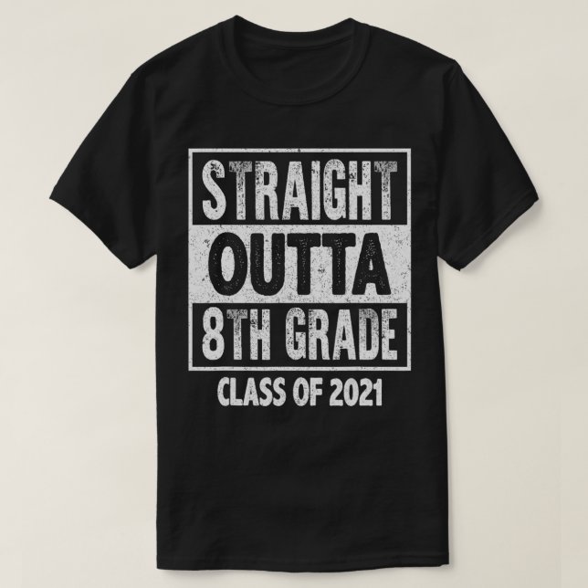 Straight Outta 8th Grade Graduation Class 8th Grad T-Shirt (Design Front)