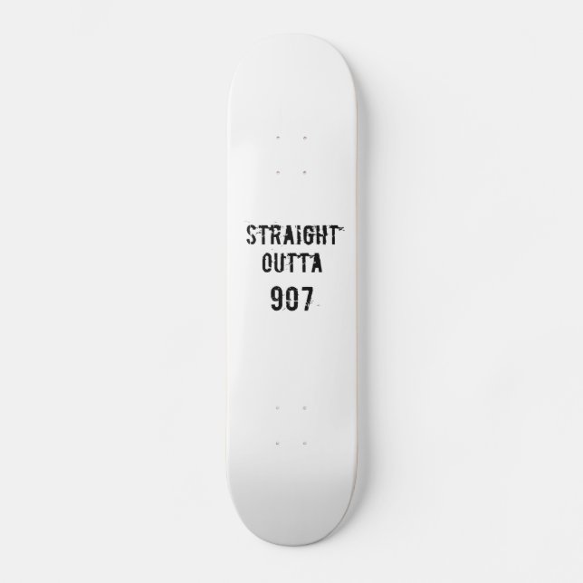 Straight Outta 907  Skateboard Deck - Black Text (Front)